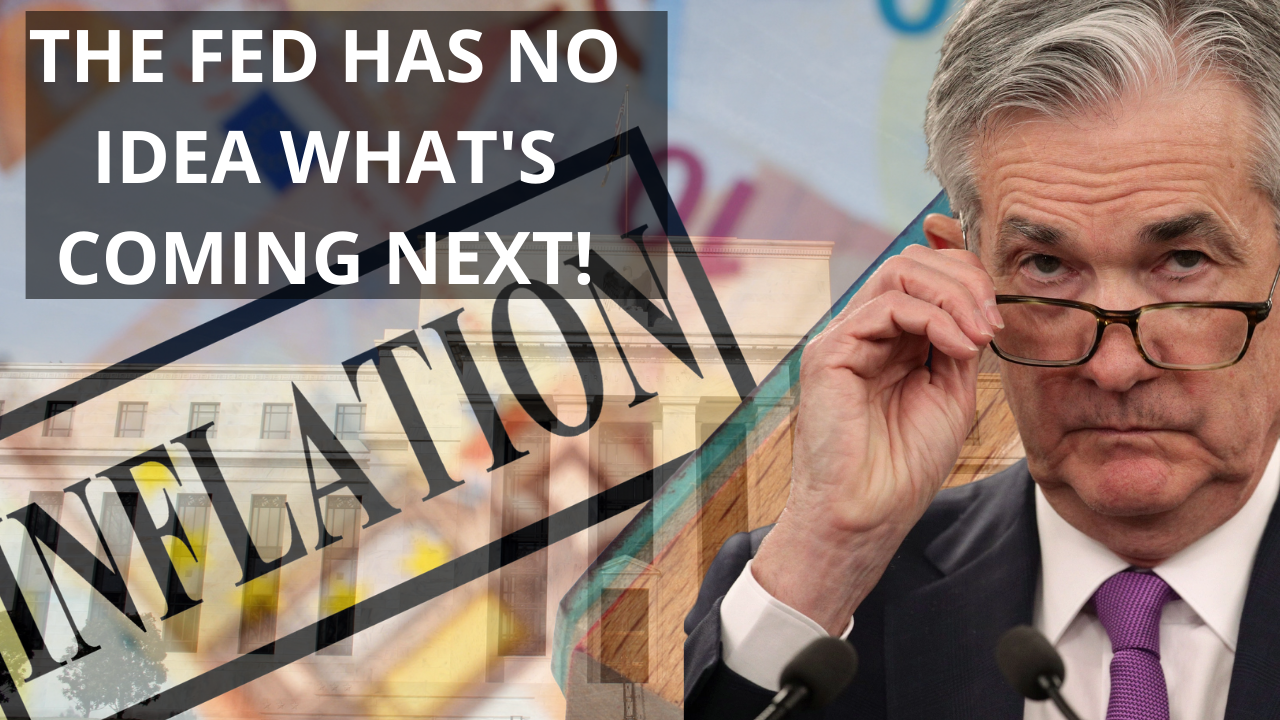 The Fed Has No Idea What’s Coming Next!
