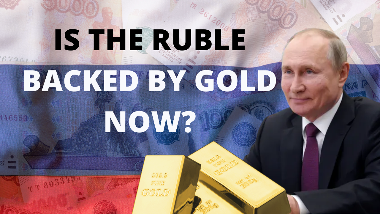 Is The Ruble Backed By Gold Now?