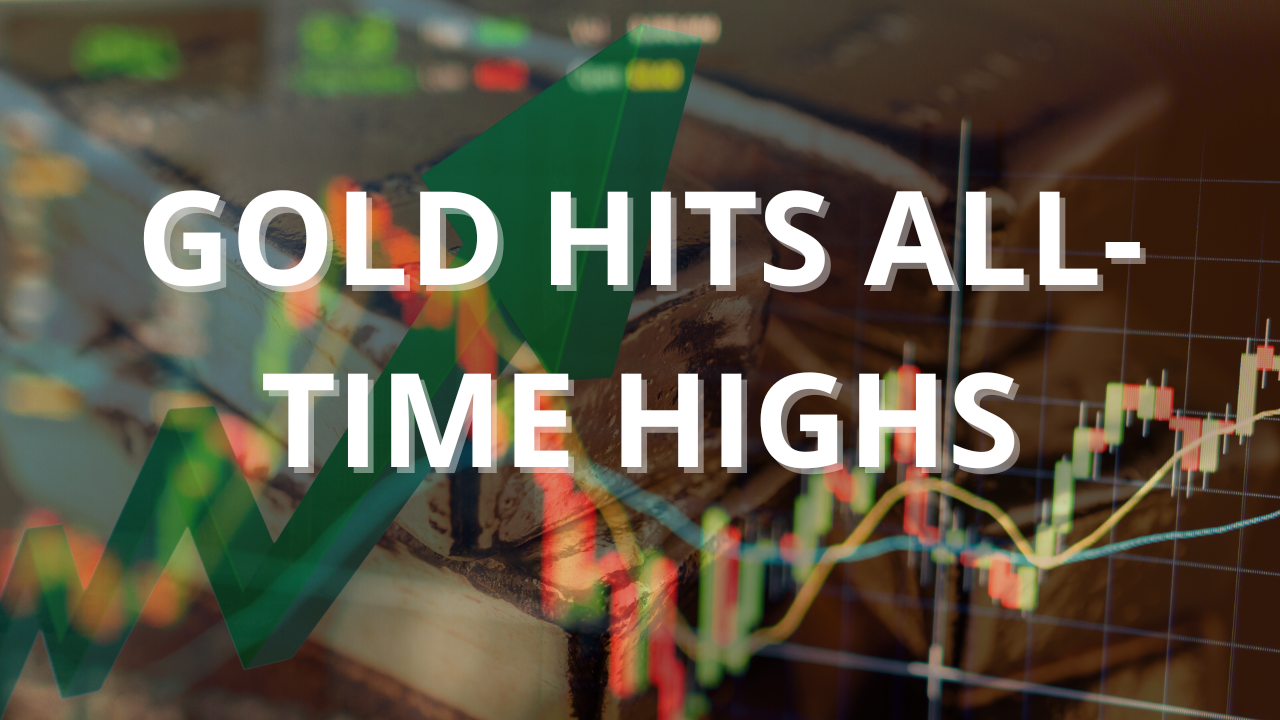 Gold Hits New All Time Highs